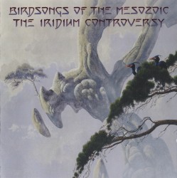 The Iridium Controversy album by Birdsongs of the Mesozoic