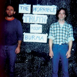 The Horrible Truth About Burma album by Mission of Burma