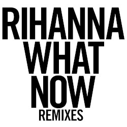 What Now album by Rihanna