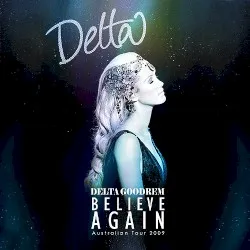Believe Again: Australian Tour 2009 album by Delta Goodrem