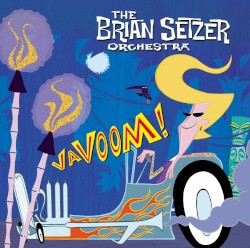 Vavoom! album by The Brian Setzer Orchestra