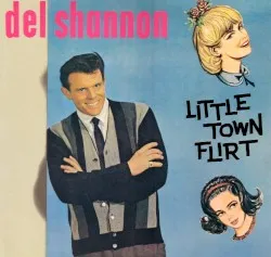 Little Town Flirt album by Del Shannon