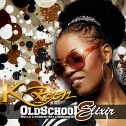Old School Elixir album by K-Reen