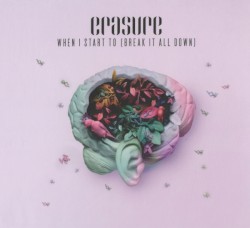 When I Start To (Break It All Down) album by Erasure