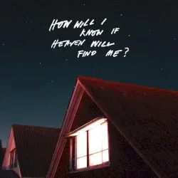 How Will I Know If Heaven Will Find Me? album by The Amazons