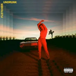 Undrunk album by Fletcher