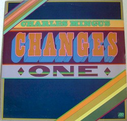 Changes One album by Charles Mingus