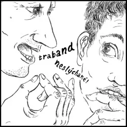 Neslýchané! album by Traband