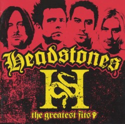 The Greatest Fits album by Headstones