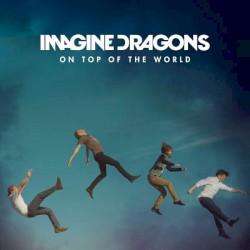 On Top of the World album by Imagine Dragons