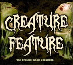 The Greatest Show Unearthed album by Creature Feature