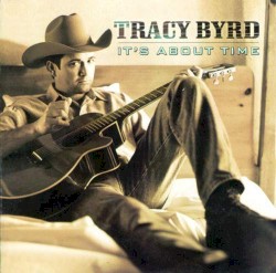 It's About Time album by Tracy Byrd