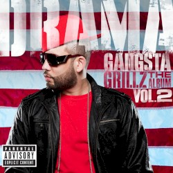 Gangsta Grillz: The Album (Vol. 2) album by DJ Drama
