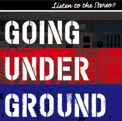 Listen to the Stereo!! album by Going Under Ground