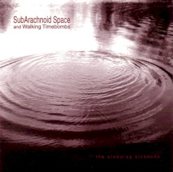 The Sleeping Sickness album by SubArachnoid Space
