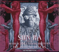 The Antique Blacks album by Sun Ra