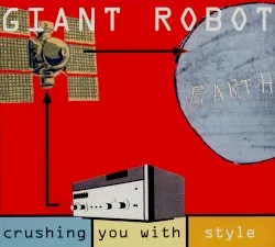 Crushing You with Style album by Giant Robot