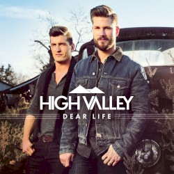 Dear Life album by High Valley