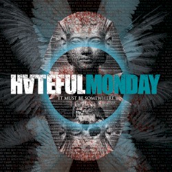 It Must Be Somewhere album by Hateful Monday