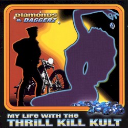 Diamonds & Daggerz album by My Life with the Thrill Kill Kult