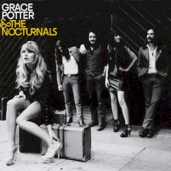 Grace Potter and the Nocturnals album by Grace Potter and the Nocturnals