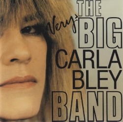 The Very Big Carla Bley Band album by Carla Bley