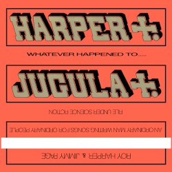 Whatever Happened to Jugula? album by Roy Harper