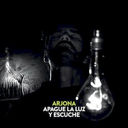 Apague la Luz y Escuche album by Ricardo Arjona