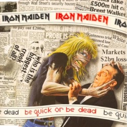 Be Quick or Be Dead album by Iron Maiden