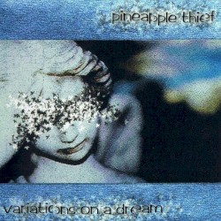 Variations on a Dream album by The Pineapple Thief