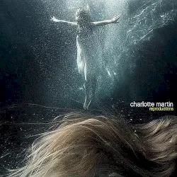 Reproductions album by Charlotte Martin