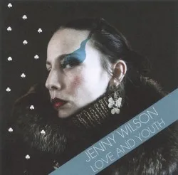 Love and Youth album by Jenny Wilson
