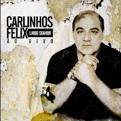 Lindo Senhor album by Carlinhos Félix