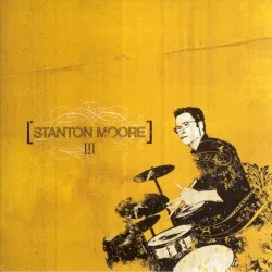 III album by Stanton Moore