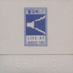 Live at Radio 100 album by Merzbow