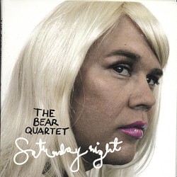 Saturday Night album by The Bear Quartet