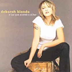 A Luz Que Acende o Olhar album by Deborah Blando