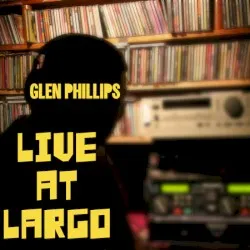 Live at Largo album by Glen Phillips