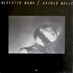 Dolmen Music album by Meredith Monk