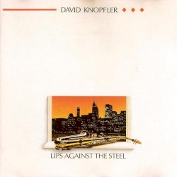 Lips Against the Steel album by David Knopfler