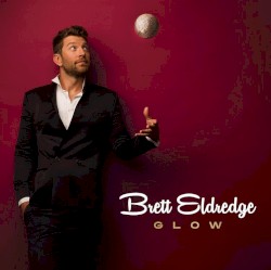 Glow album by Brett Eldredge