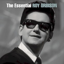 The Essential Roy Orbison album by Roy Orbison