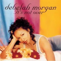 It's Not Over album by Debelah Morgan