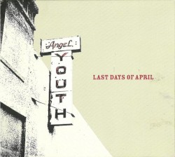 Angel Youth album by Last Days of April