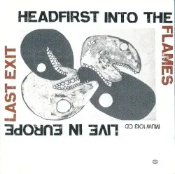 Headfirst into the Flames: Live in Europe album by Last Exit