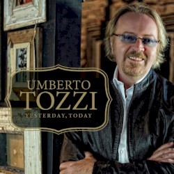 Yesterday, today album by Umberto Tozzi