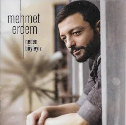 Neden Böyleyiz album by Mehmet Erdem