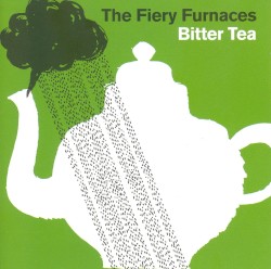 Bitter Tea album by The Fiery Furnaces