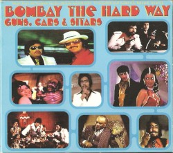 Bombay the Hard Way: Guns, Cars and Sitars