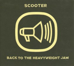 Back to the Heavyweight Jam album by Scooter